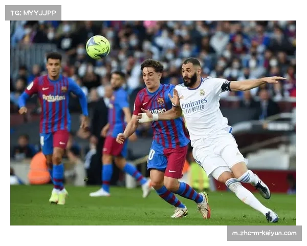 皇马与巴萨再迎巅峰对决 球员状态或成比赛胜负关键